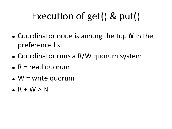 Execution of get() & put() Coordinator node is among the top N in the