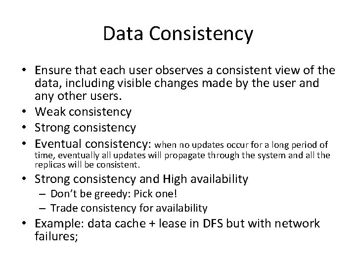 Data Consistency • Ensure that each user observes a consistent view of the data,