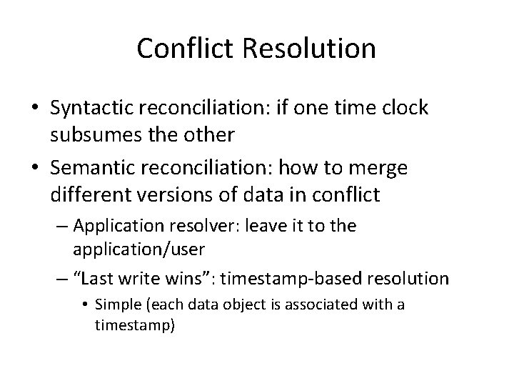 Conflict Resolution • Syntactic reconciliation: if one time clock subsumes the other • Semantic