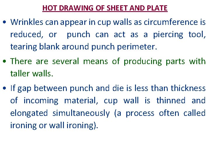 HOT DRAWING OF SHEET AND PLATE • Wrinkles can appear in cup walls as