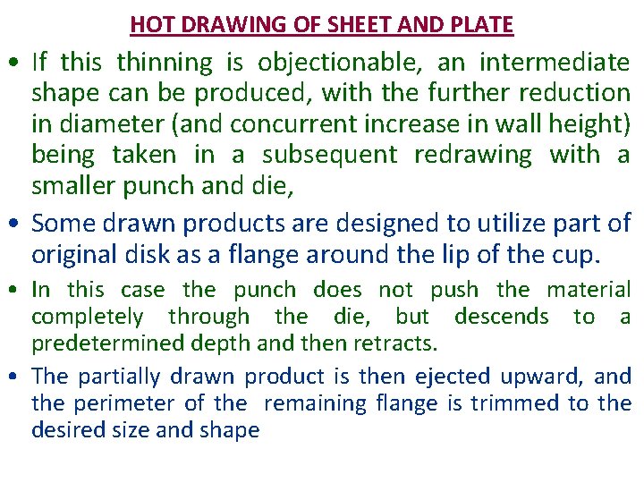 HOT DRAWING OF SHEET AND PLATE • If this thinning is objectionable, an intermediate