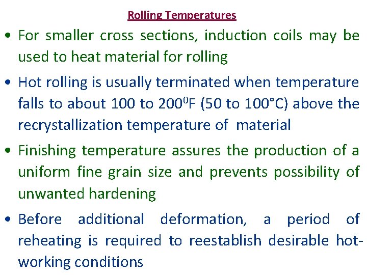Rolling Temperatures • For smaller cross sections, induction coils may be used to heat