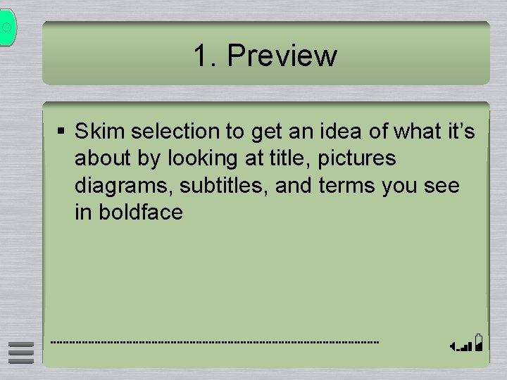 1. Preview § Skim selection to get an idea of what it’s about by