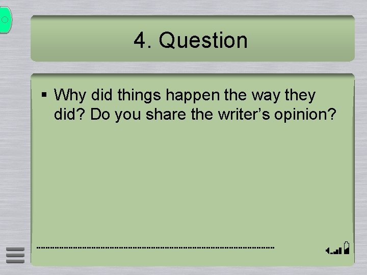 4. Question § Why did things happen the way they did? Do you share