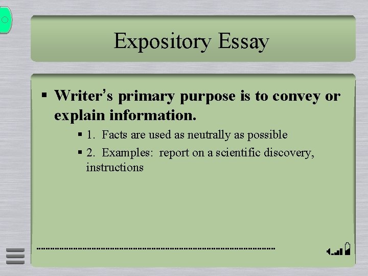 Expository Essay § Writer’s primary purpose is to convey or explain information. § 1.