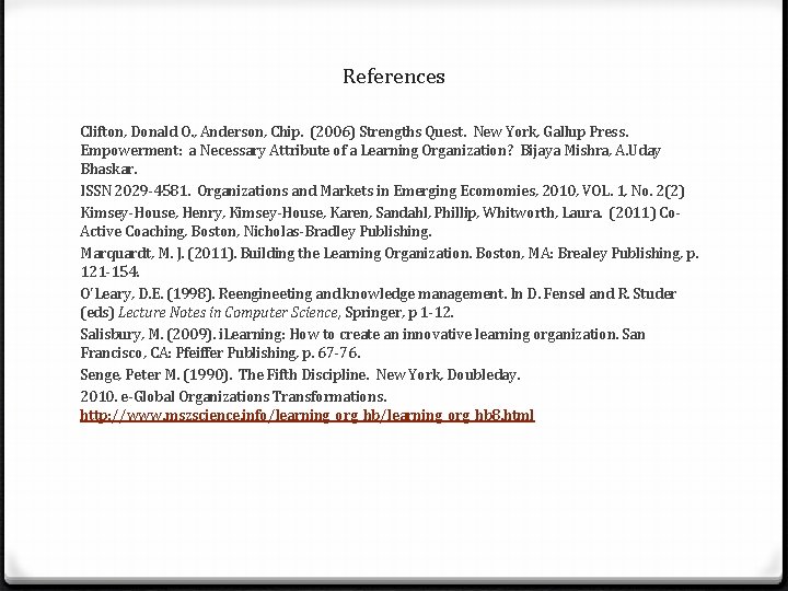 References Clifton, Donald O. , Anderson, Chip. (2006) Strengths Quest. New York, Gallup Press.