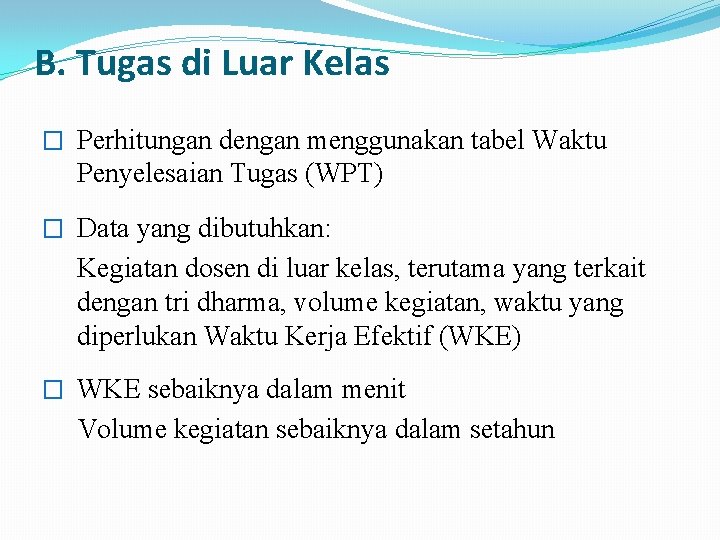 B. Tugas di Luar Kelas � Perhitungan dengan menggunakan tabel Waktu Penyelesaian Tugas (WPT)