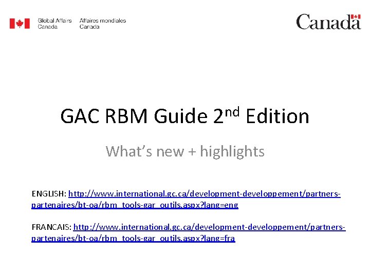 GAC RBM Guide nd 2 Edition What’s new + highlights ENGLISH: http: //www. international.
