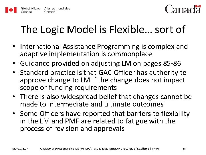 The Logic Model is Flexible… sort of • International Assistance Programming is complex and