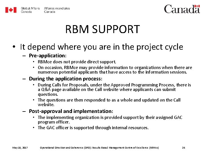 RBM SUPPORT • It depend where you are in the project cycle – Pre-application: