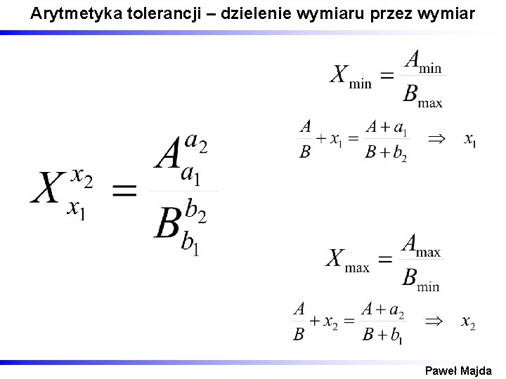 Arytmetyka tolerancji – dzielenie wymiaru przez wymiar Paweł Majda 