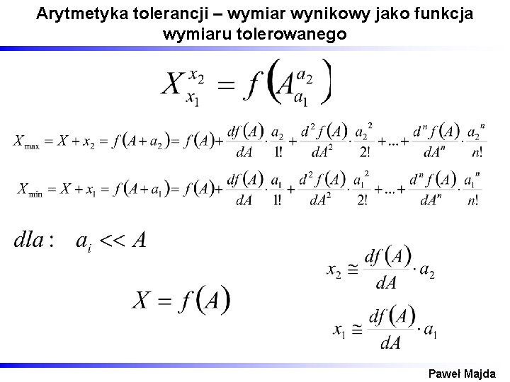 Arytmetyka tolerancji – wymiar wynikowy jako funkcja wymiaru tolerowanego Paweł Majda 