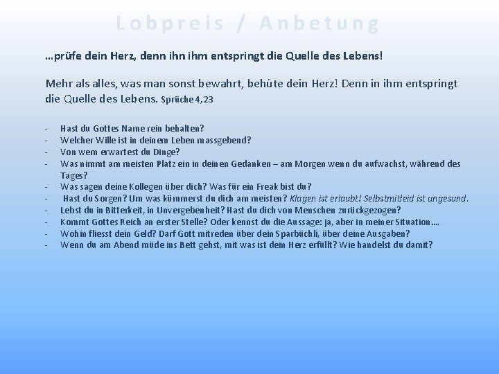 Lobpreis / Anbetung …prüfe dein Herz, denn ihm entspringt die Quelle des Lebens! Mehr