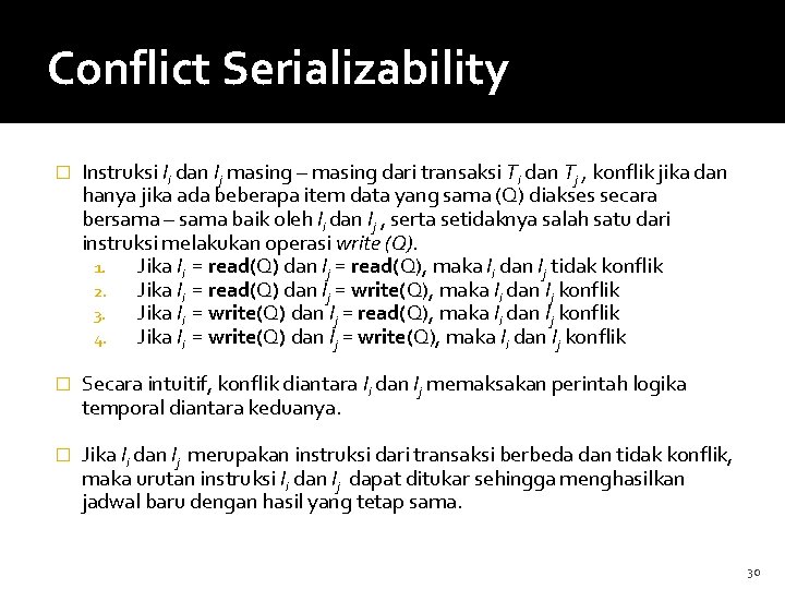 Conflict Serializability � Instruksi Ii dan Ij masing – masing dari transaksi Ti dan