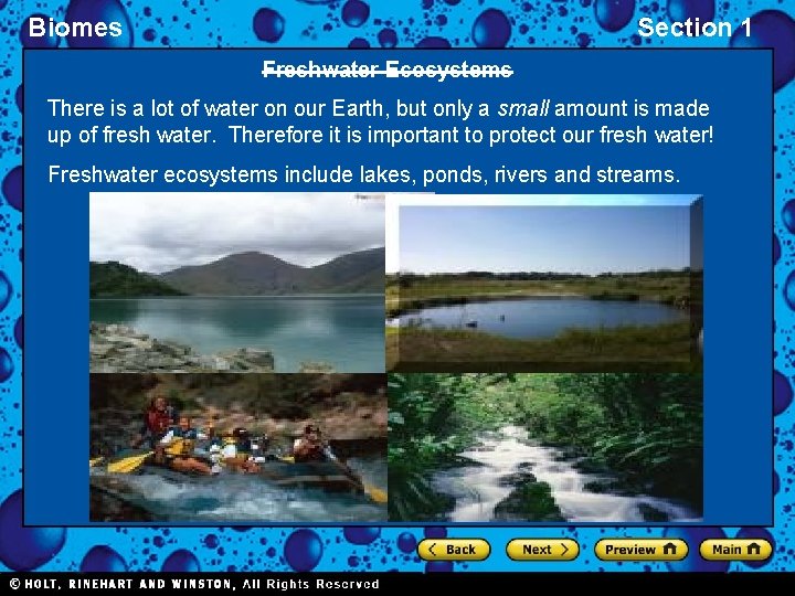 Biomes Section 1 Freshwater Ecosystems There is a lot of water on our Earth,
