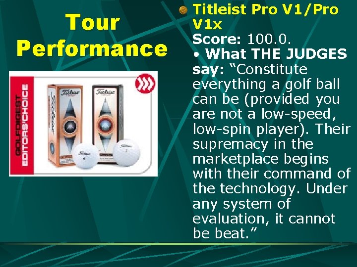 Tour Performance Titleist Pro V 1/Pro V 1 x Score: 100. 0. • What