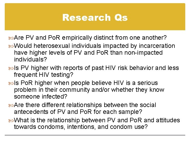 Research Qs Are PV and Po. R empirically distinct from one another? Would heterosexual