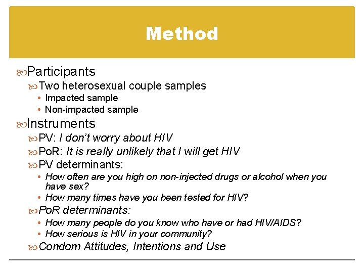 Method Participants Two heterosexual couple samples • Impacted sample • Non-impacted sample Instruments PV: