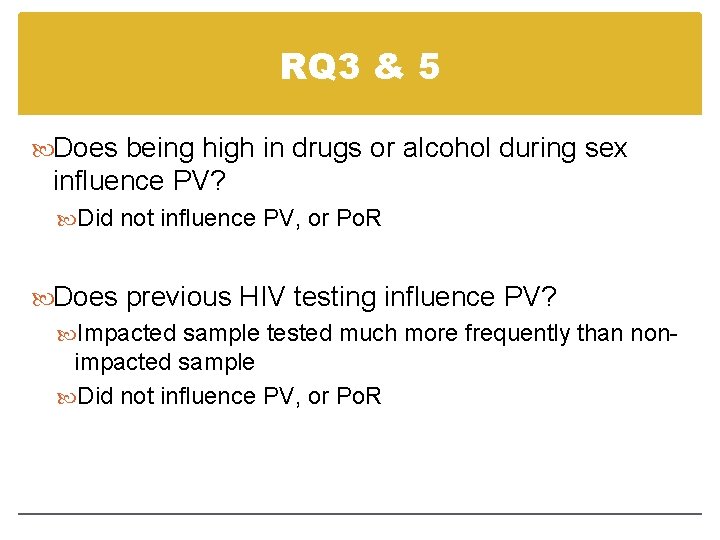 RQ 3 & 5 Does being high in drugs or alcohol during sex influence
