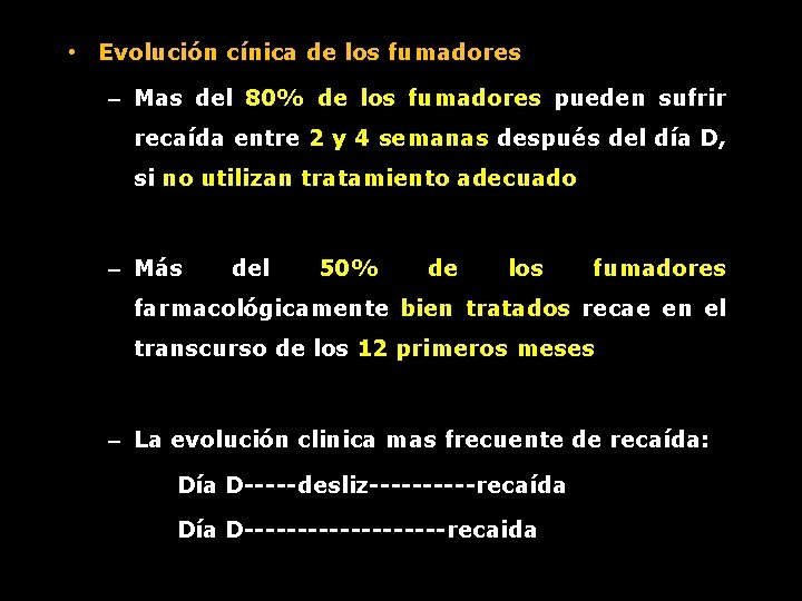  • Evolución cínica de los fumadores – Mas del 80% de los fumadores