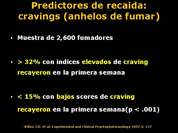 Predictores de recaida: cravings (anhelos de fumar) • Muestra de 2, 600 fumadores •