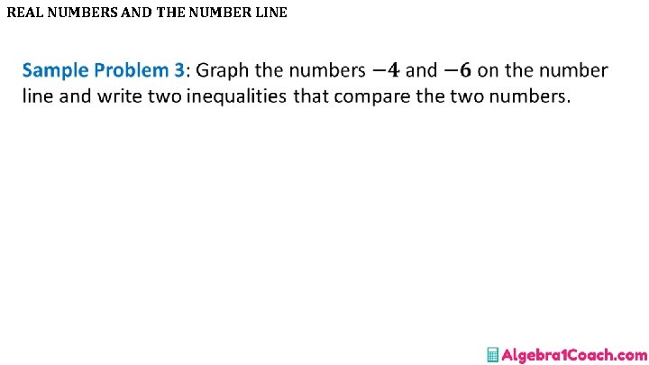 REAL NUMBERS AND THE NUMBER LINE • 
