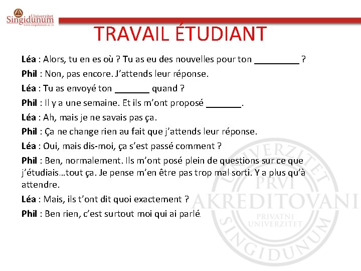 TRAVAIL ÉTUDIANT Léa : Alors, tu en es où ? Tu as eu des