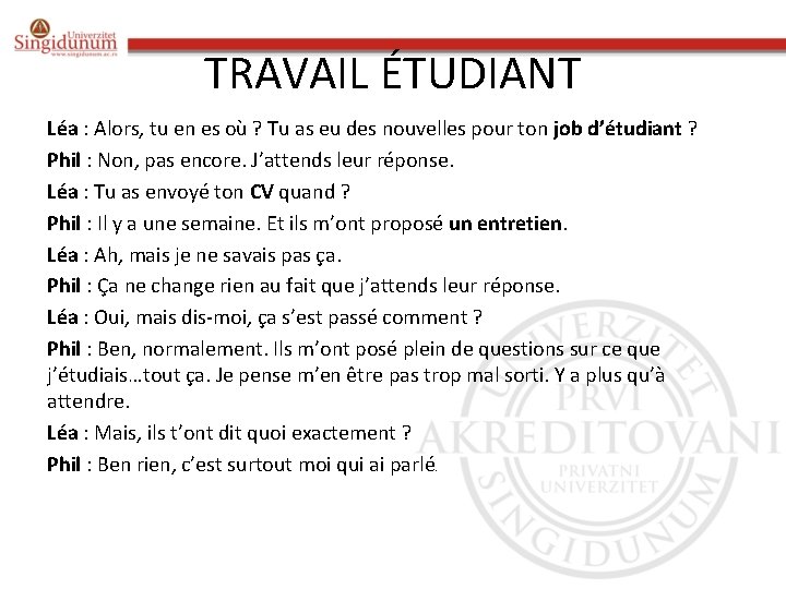 TRAVAIL ÉTUDIANT Léa : Alors, tu en es où ? Tu as eu des