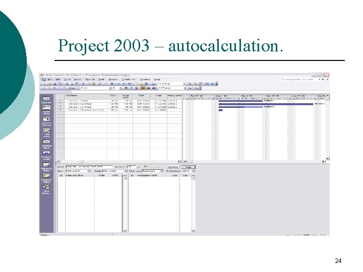 Project 2003 – autocalculation. 24 