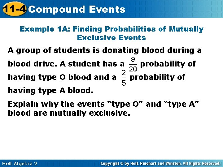 11 -4 Compound Events Example 1 A: Finding Probabilities of Mutually Exclusive Events A 11 -4 Compound Events Example 1 A: Finding Probabilities of Mutually Exclusive Events A