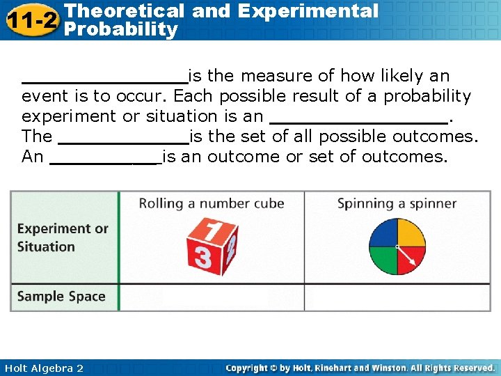 Theoretical and Experimental 11 -2 Probability _______is the measure of how likely an event