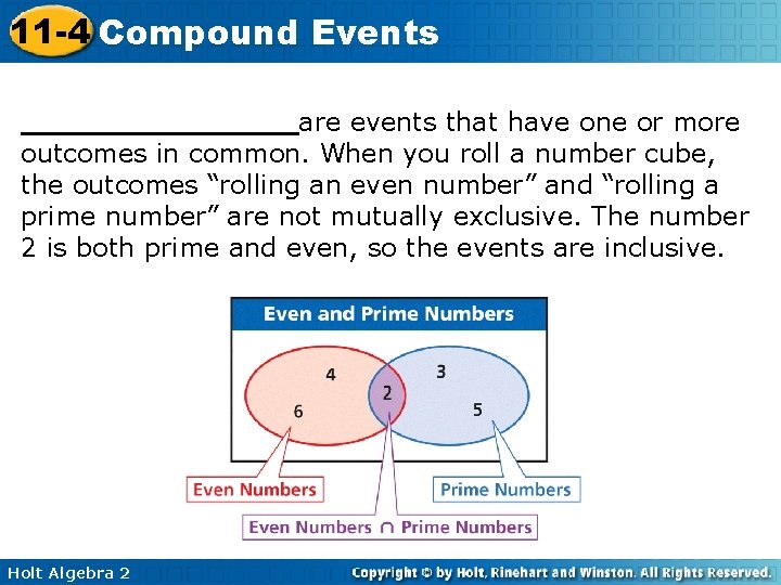 11 -4 Compound Events ________are events that have one or more outcomes in common.