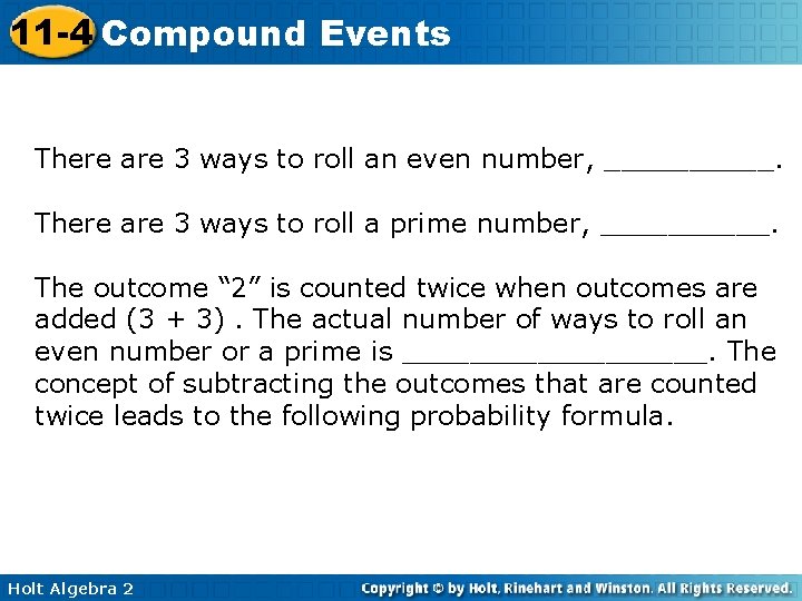 11 -4 Compound Events There are 3 ways to roll an even number, _____.
