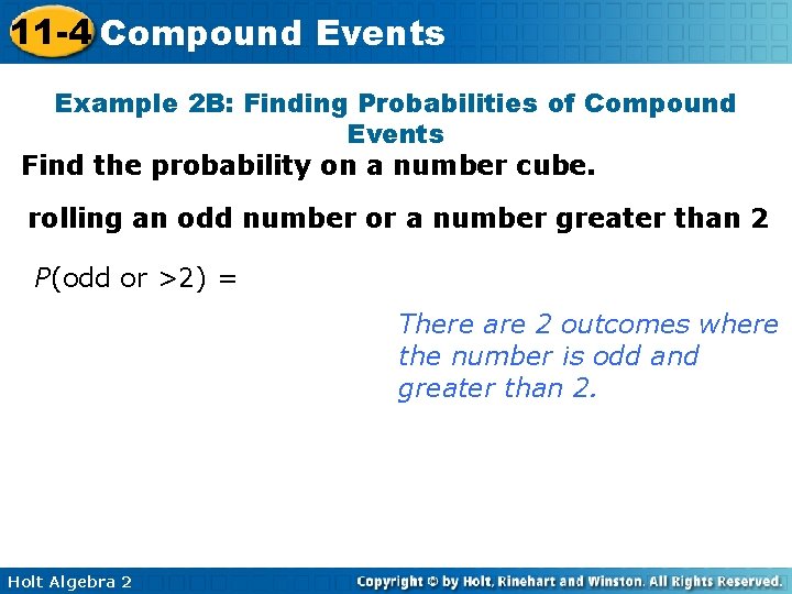 11 -4 Compound Events Example 2 B: Finding Probabilities of Compound Events Find the