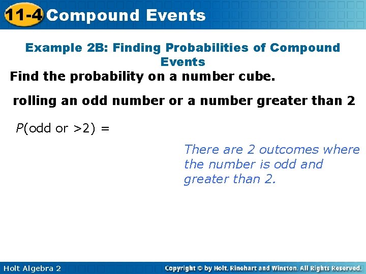 11 -4 Compound Events Example 2 B: Finding Probabilities of Compound Events Find the 11 -4 Compound Events Example 2 B: Finding Probabilities of Compound Events Find the