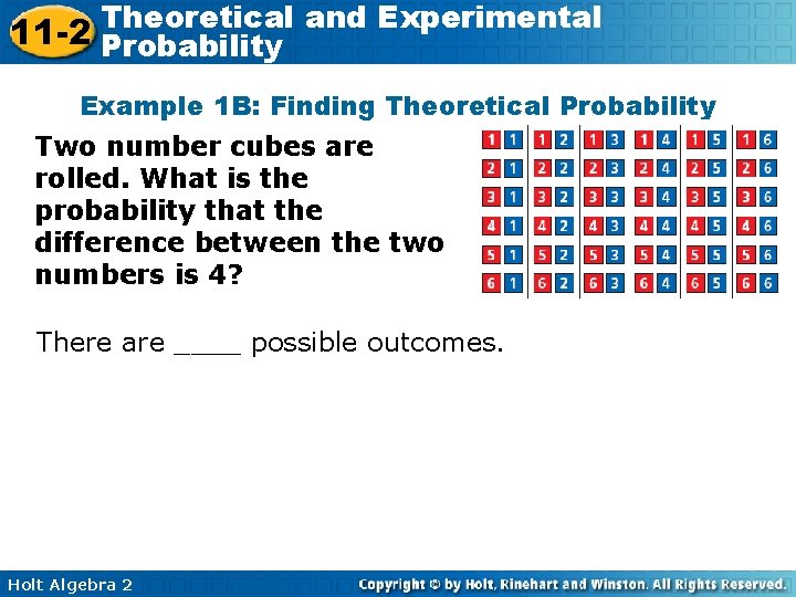 Theoretical and Experimental 11 -2 Probability Example 1 B: Finding Theoretical Probability Two number