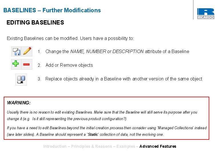 BASELINES – Further Modifications EDITING BASELINES Existing Baselines can be modified. Users have a