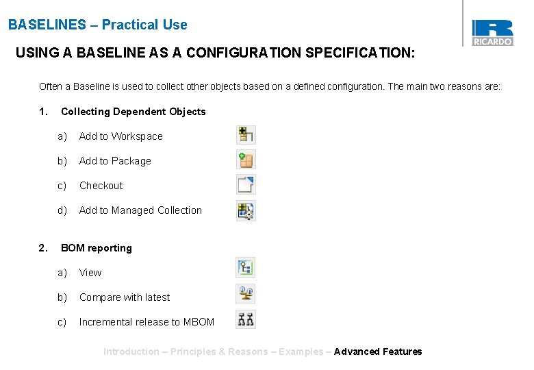 BASELINES – Practical Use USING A BASELINE AS A CONFIGURATION SPECIFICATION: Often a Baseline