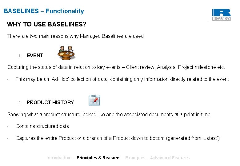 BASELINES – Functionality WHY TO USE BASELINES? There are two main reasons why Managed