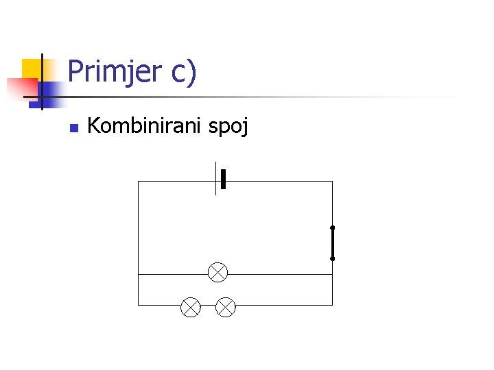 Primjer c) n Kombinirani spoj 