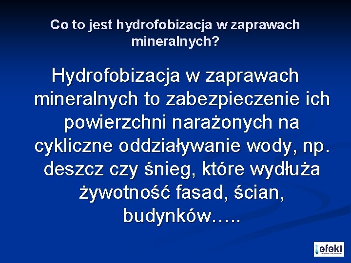 Co to jest hydrofobizacja w zaprawach mineralnych? Hydrofobizacja w zaprawach mineralnych to zabezpieczenie ich