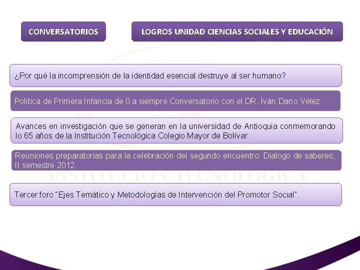 CONVERSATORIOS LOGROS UNIDAD CIENCIAS SOCIALES Y EDUCACIÓN ¿Por qué la incomprensión de la identidad