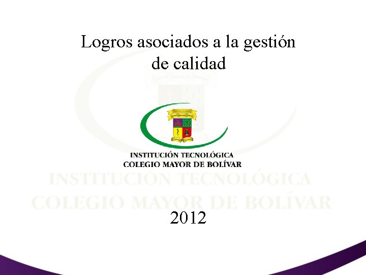 Logros asociados a la gestión de calidad 2012 