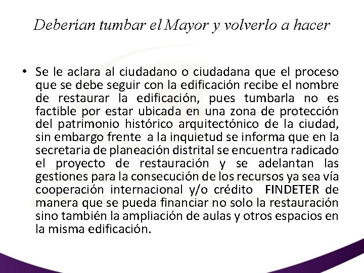 Deberían tumbar el Mayor y volverlo a hacer • Se le aclara al ciudadano
