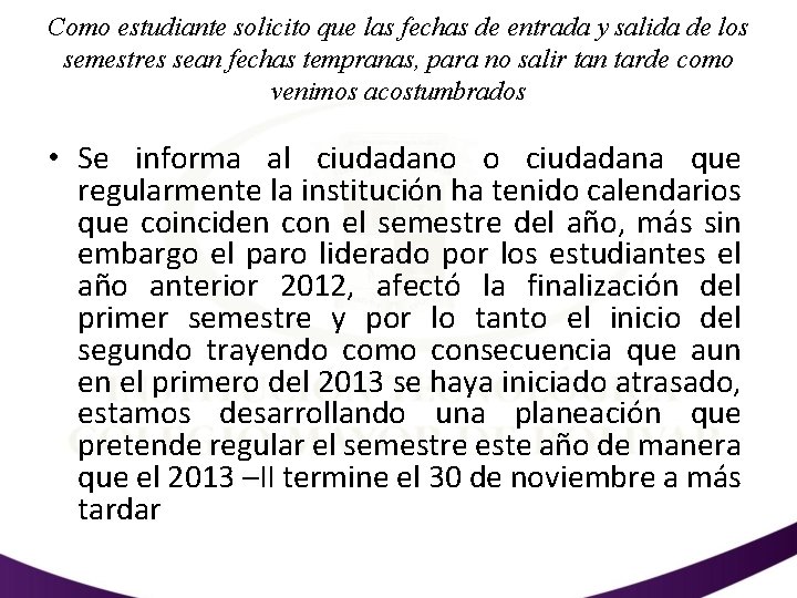 Como estudiante solicito que las fechas de entrada y salida de los semestres sean