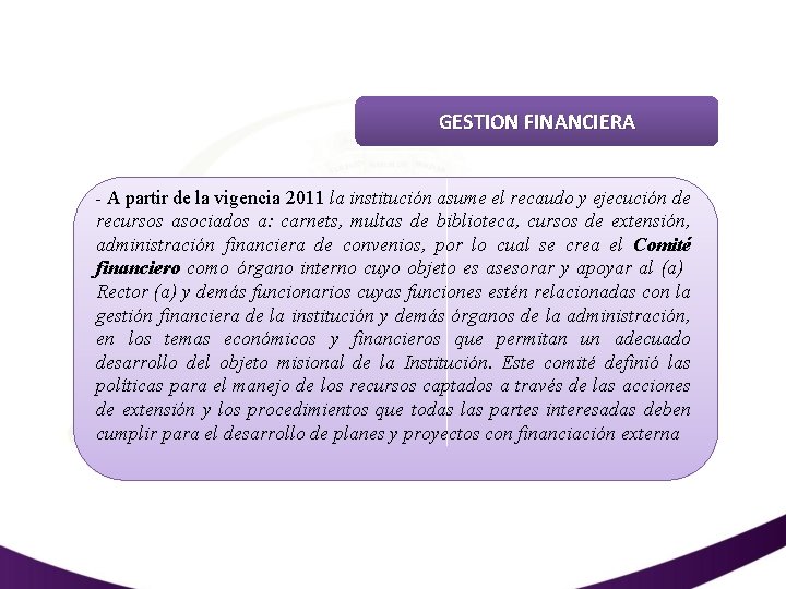 GESTION FINANCIERA - A partir de la vigencia 2011 la institución asume el recaudo