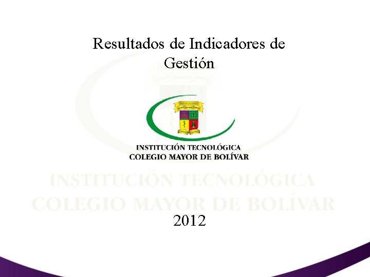 Resultados de Indicadores de Gestión 2012 