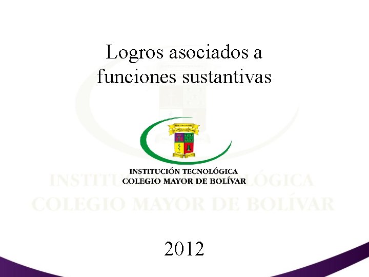Logros asociados a funciones sustantivas 2012 