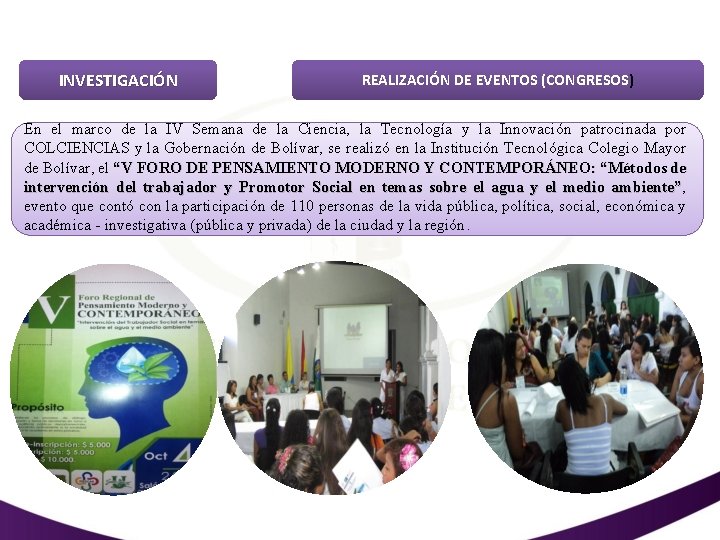 INVESTIGACIÓN REALIZACIÓN DE EVENTOS (CONGRESOS) En el marco de la IV Semana de la