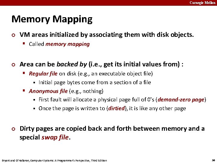 Carnegie Mellon Memory Mapping ¢ VM areas initialized by associating them with disk objects.